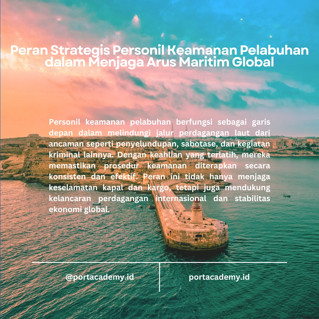 Apa Peran Personil Keamanan Pelabuhan dalam Sistem Keamanan Maritim Global?