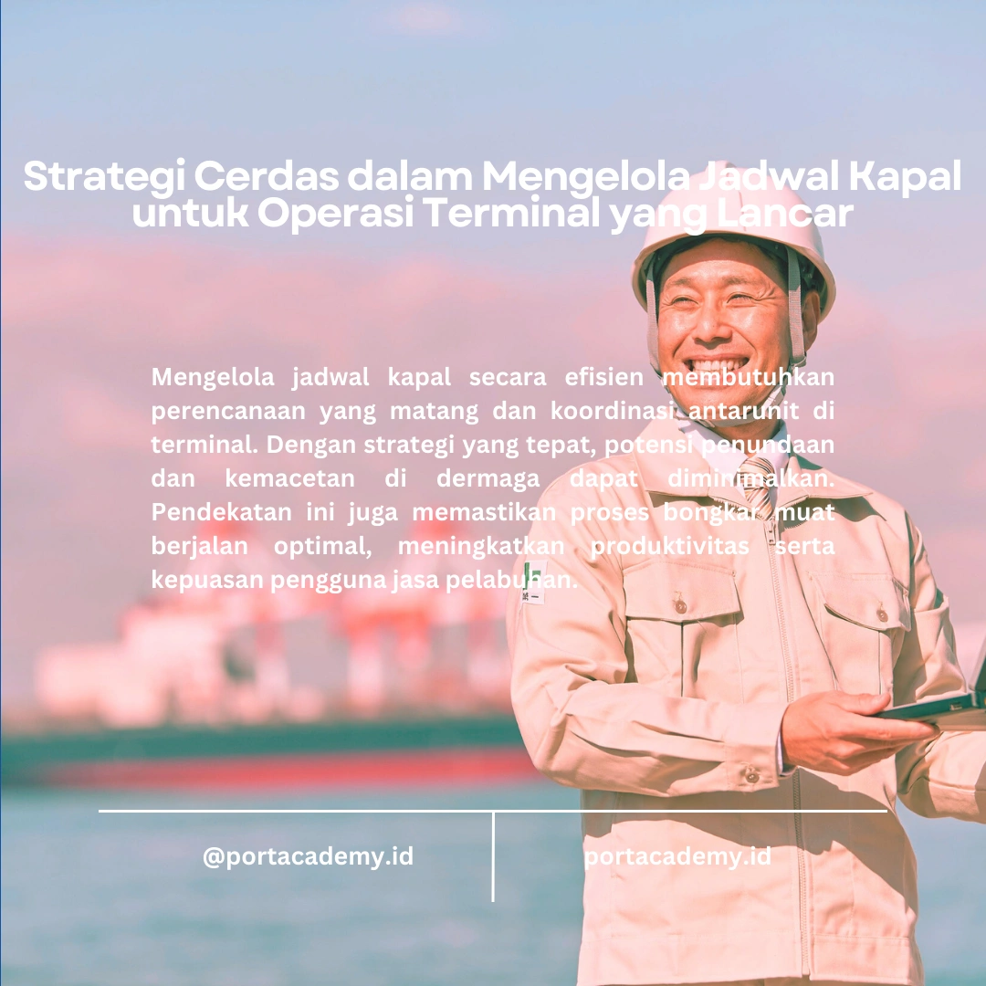 Mengelola Jadwal Kapal dengan Efisien di Terminal