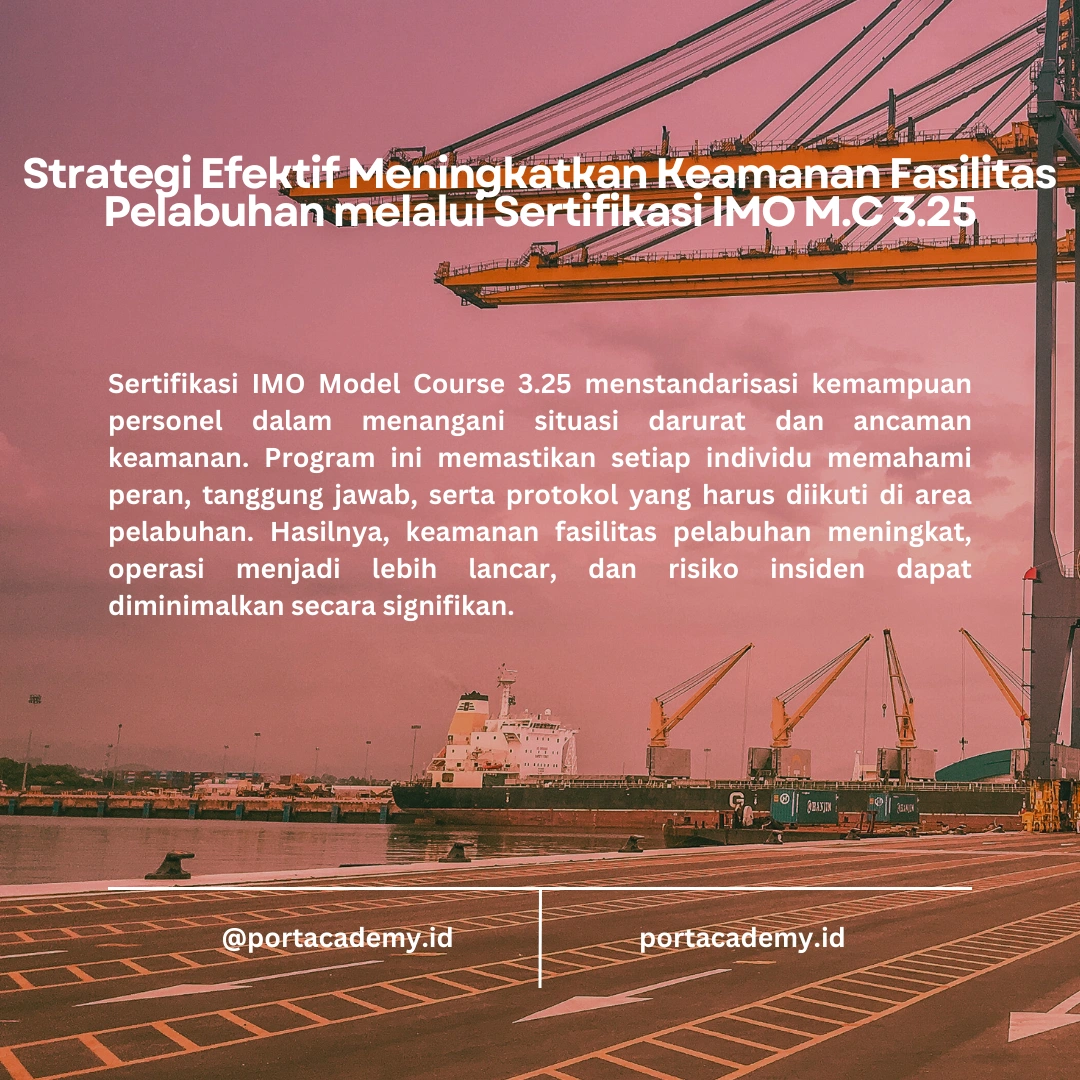Meningkatkan Keamanan Pelabuhan melalui Pelatihan IMO Model Course 3.25