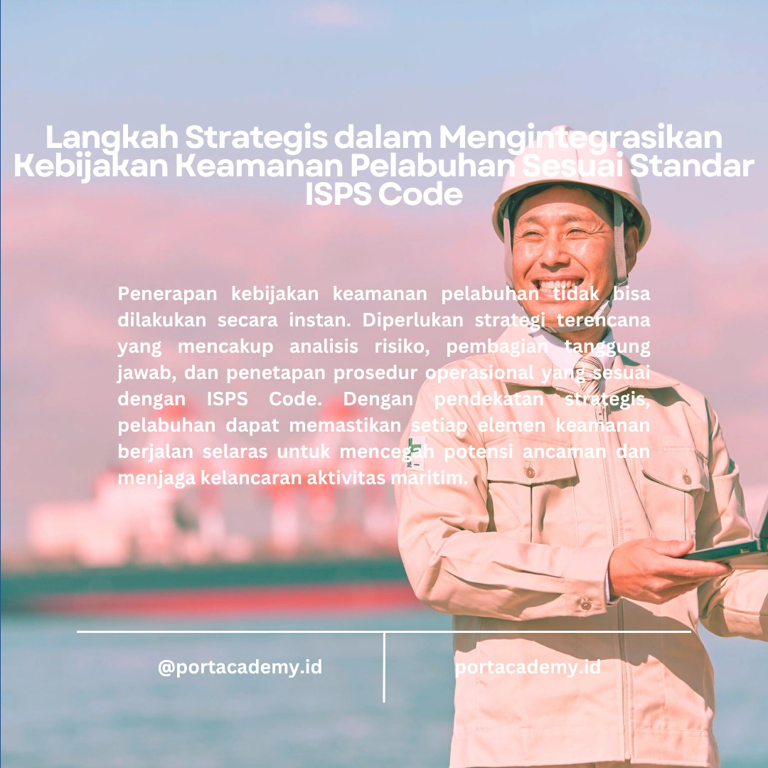 Cara Menerapkan Kebijakan Keamanan di Pelabuhan Sesuai dengan ISPS Code