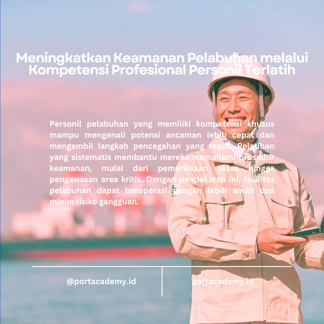 Melindungi Fasilitas Pelabuhan dari Ancaman Keamanan dengan Kompetensi yang Diperoleh