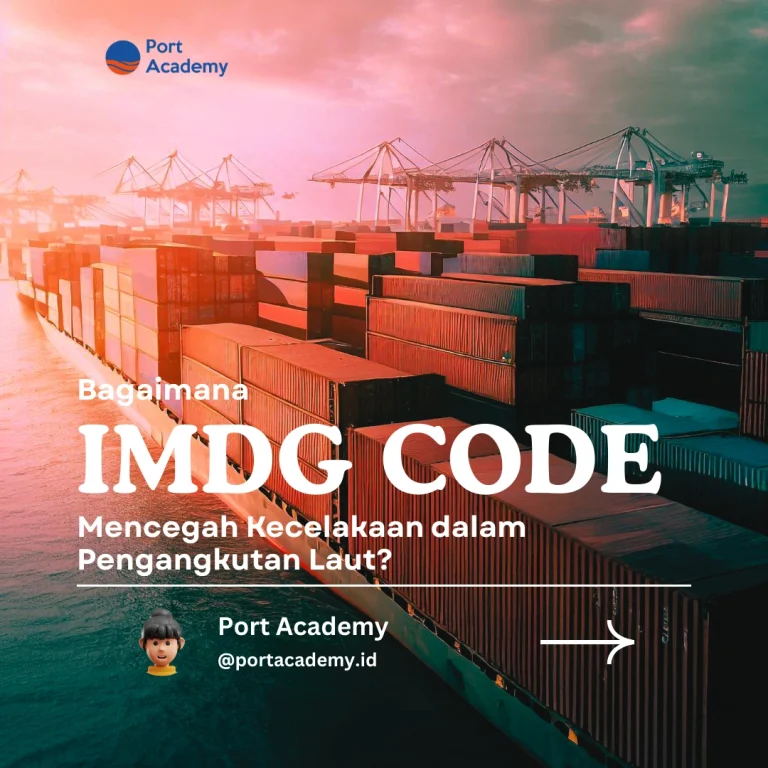 Bagaimana IMDG Code Mencegah Kecelakaan dalam Pengangkutan Laut?