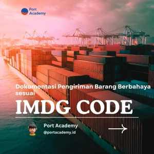 Dokumentasi Pengiriman Barang Berbahaya sesuai IMDG Code