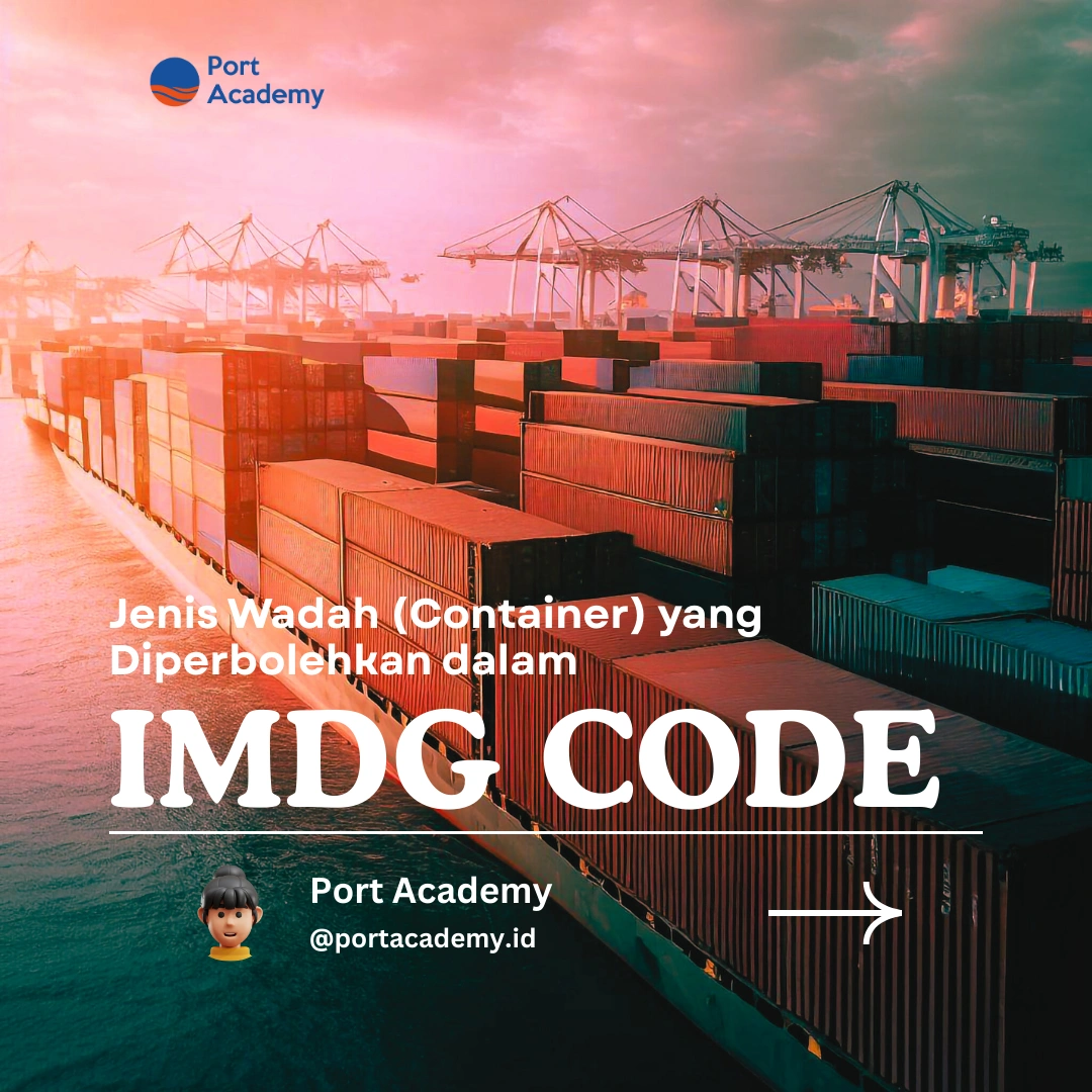 Jenis Wadah (Container) yang Diperbolehkan dalam IMDG Code