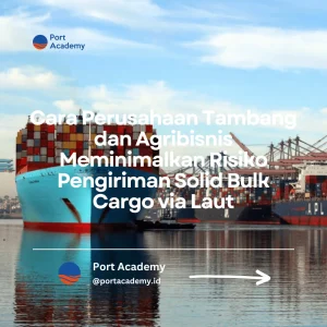 risiko pengiriman solid bulk cargo perusahaan tambang agribisnis